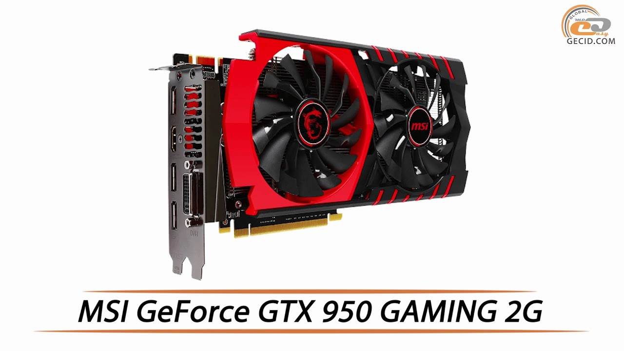 MSI GeForce GTX 950 GAMING 2G - обзор видеокарты