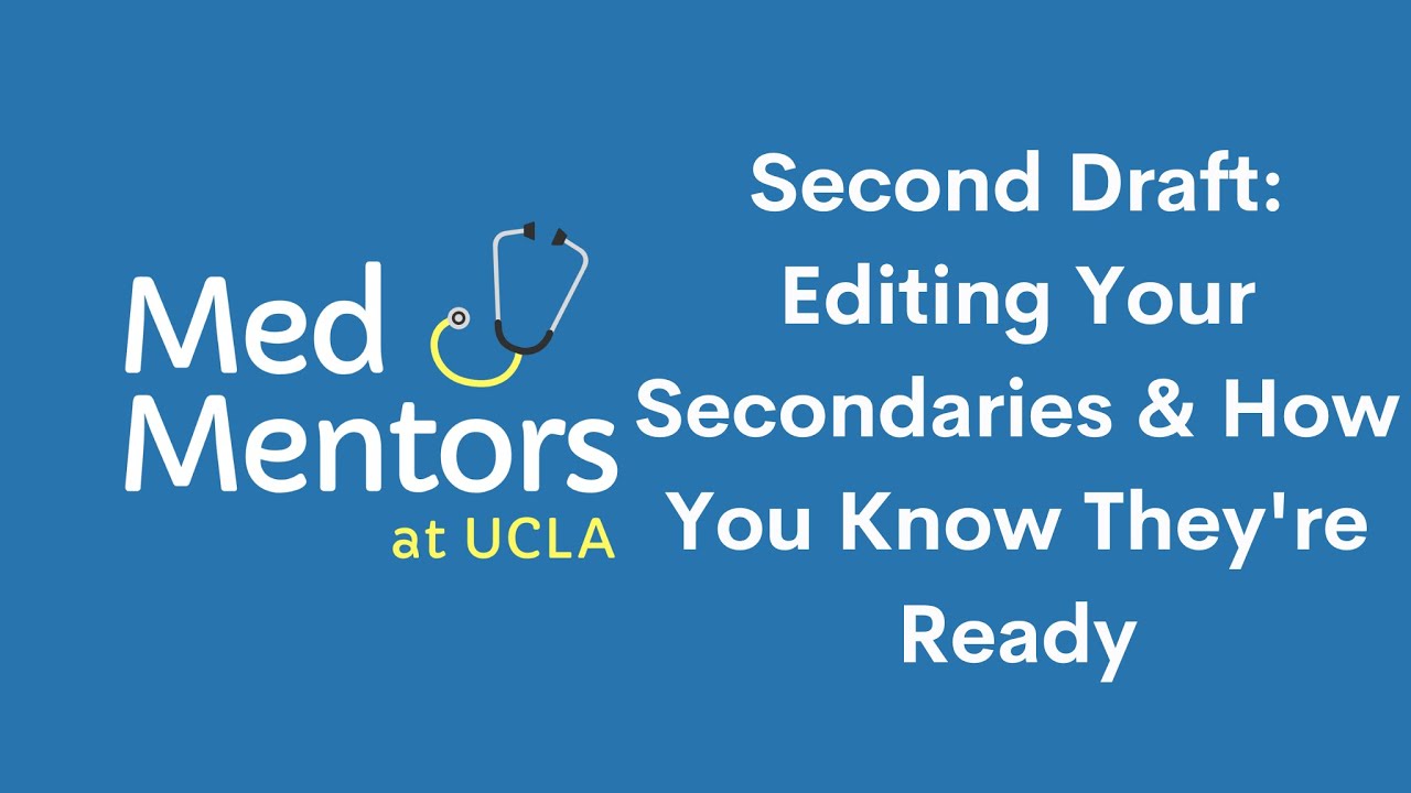 Second Draft: Editing Your Secondaries & How You Know They're Ready | Med Mentors at UCLA
