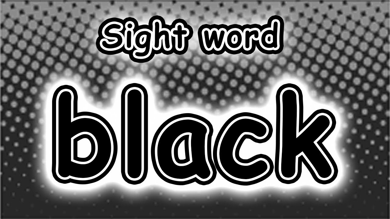 Sight word BLACK