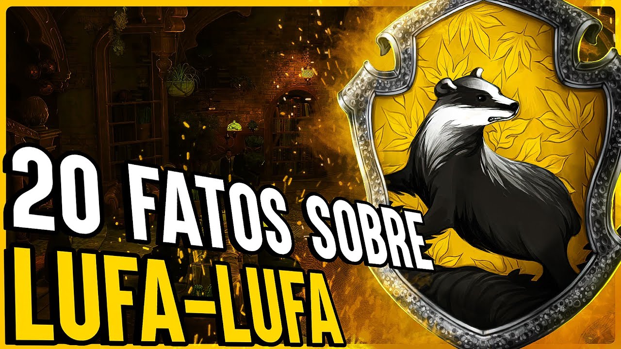 20 FATOS SOBRE A CASA HUFFLEPUFF (Lufa Lufa) -  Dia do Orgulho Lufano