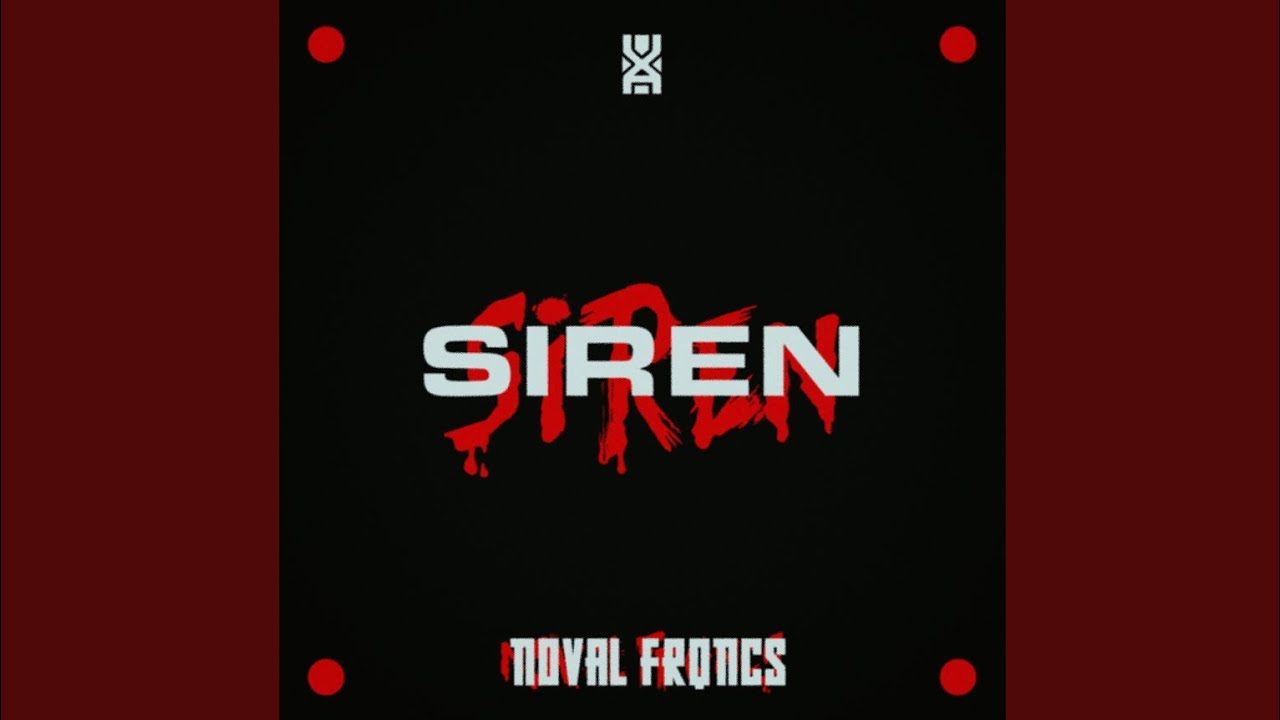 Noval Frqncs - Siren