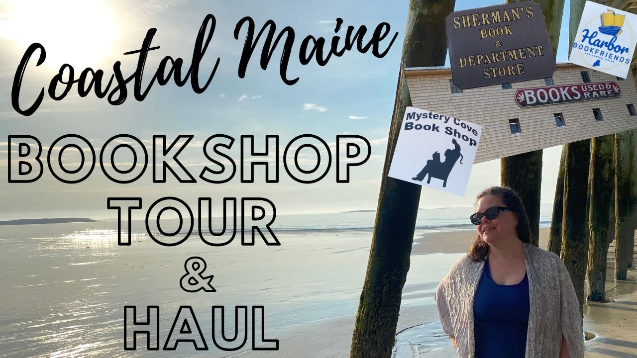 Visiting Bookstores in Maine PLUS A BOOK HAUL