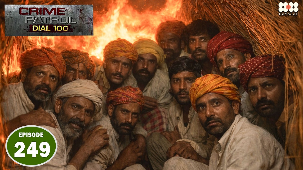 लोगो को गावं के बहार ले जा कर ज़िंदा जलाया गया I Episode 249 I Crime Petrol Dial 100