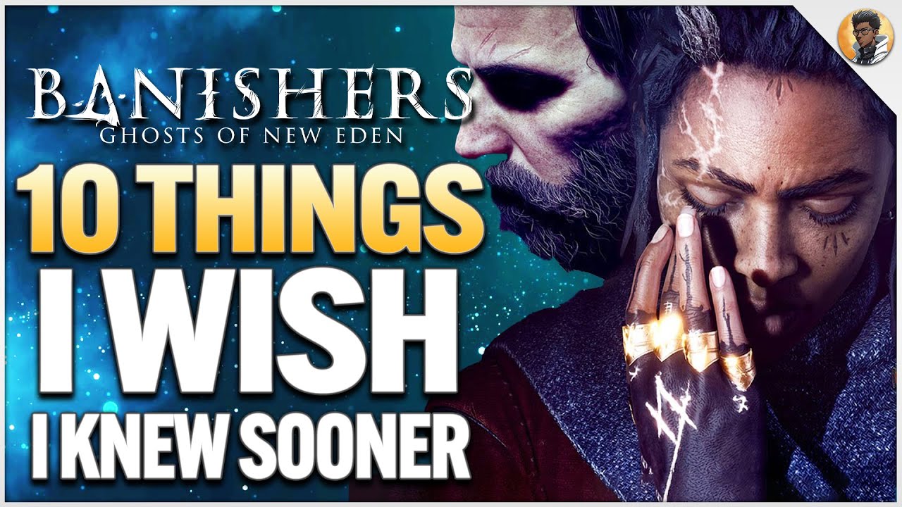 Banishers: Ghosts of New Eden ULTIMATE GUIDE! 10 Tips I Wish I Knew Sooner! | Beginners Guide