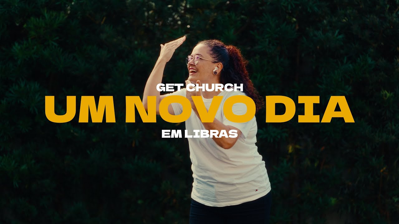 Um Novo Dia - Get Worship // LIBRAS