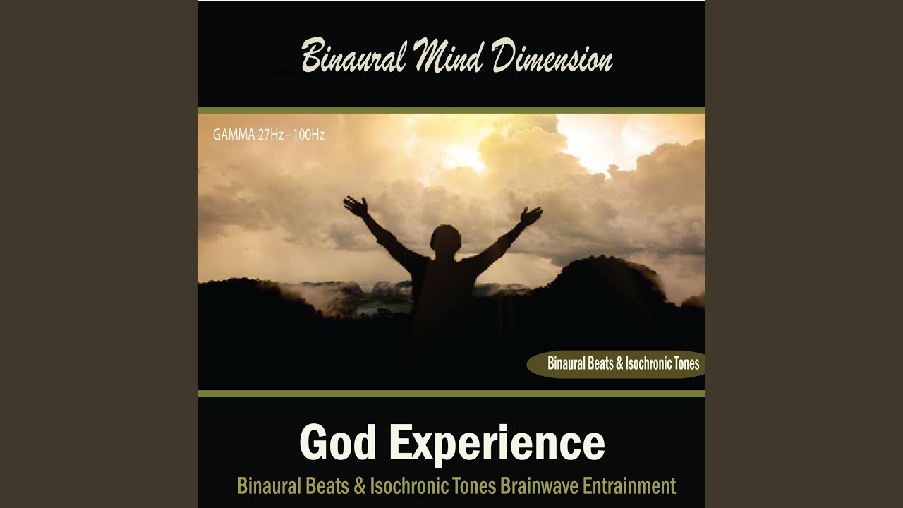 God Experience: (Binaural Beats & Isochronic Tones)