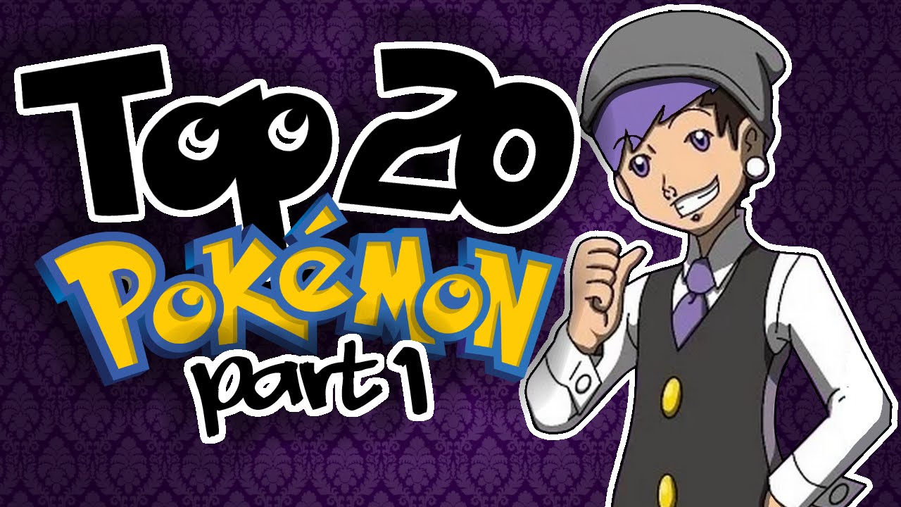 Top 20 Favorite Pokemon Part 1 [20-11]