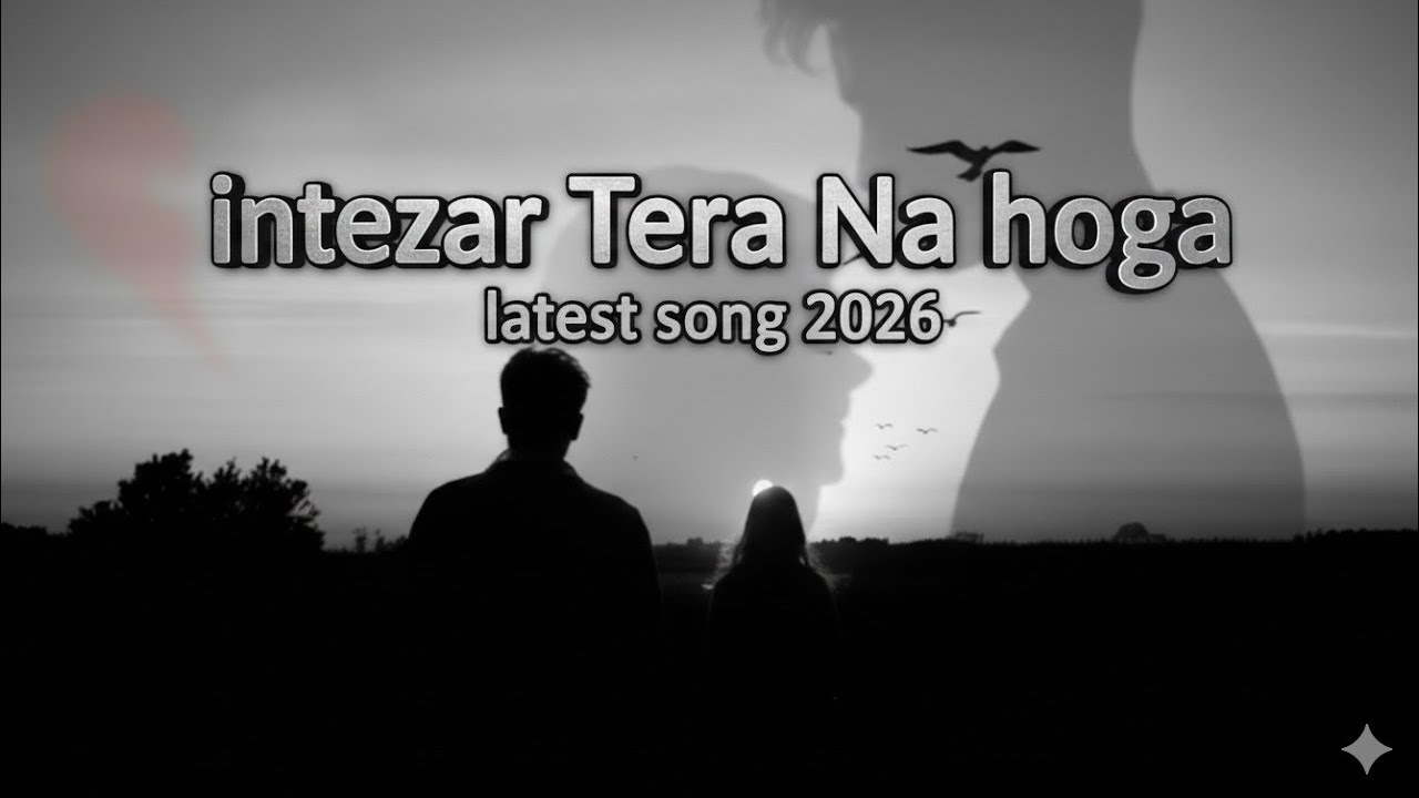 Intezar Tera Na hoga ye Mera Vada aakhri 