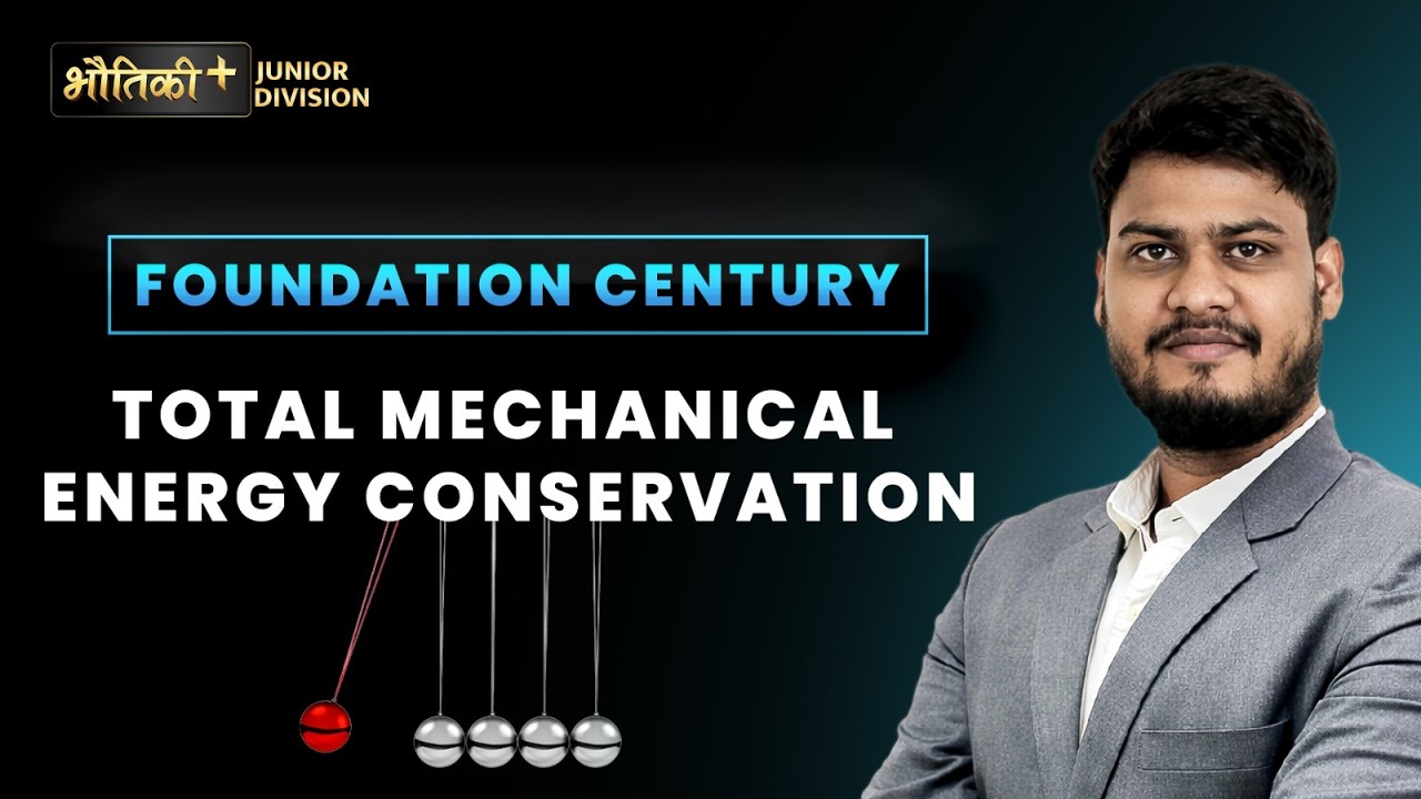Foundation Century | Total Mechanical Energy Conservation | Class 9th | Satyajit Sahoo Sir