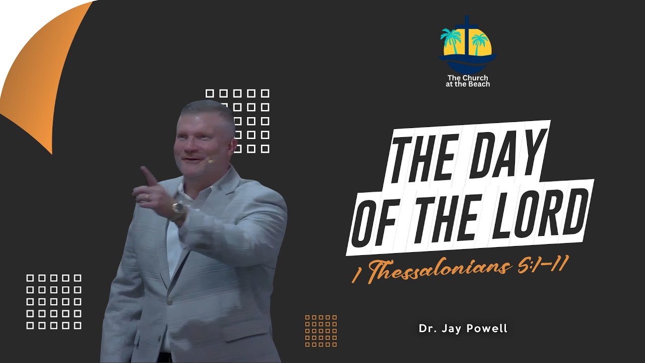 The Rapture |  Dr. Jay Powell | 1 Thessalonians 5:1-11