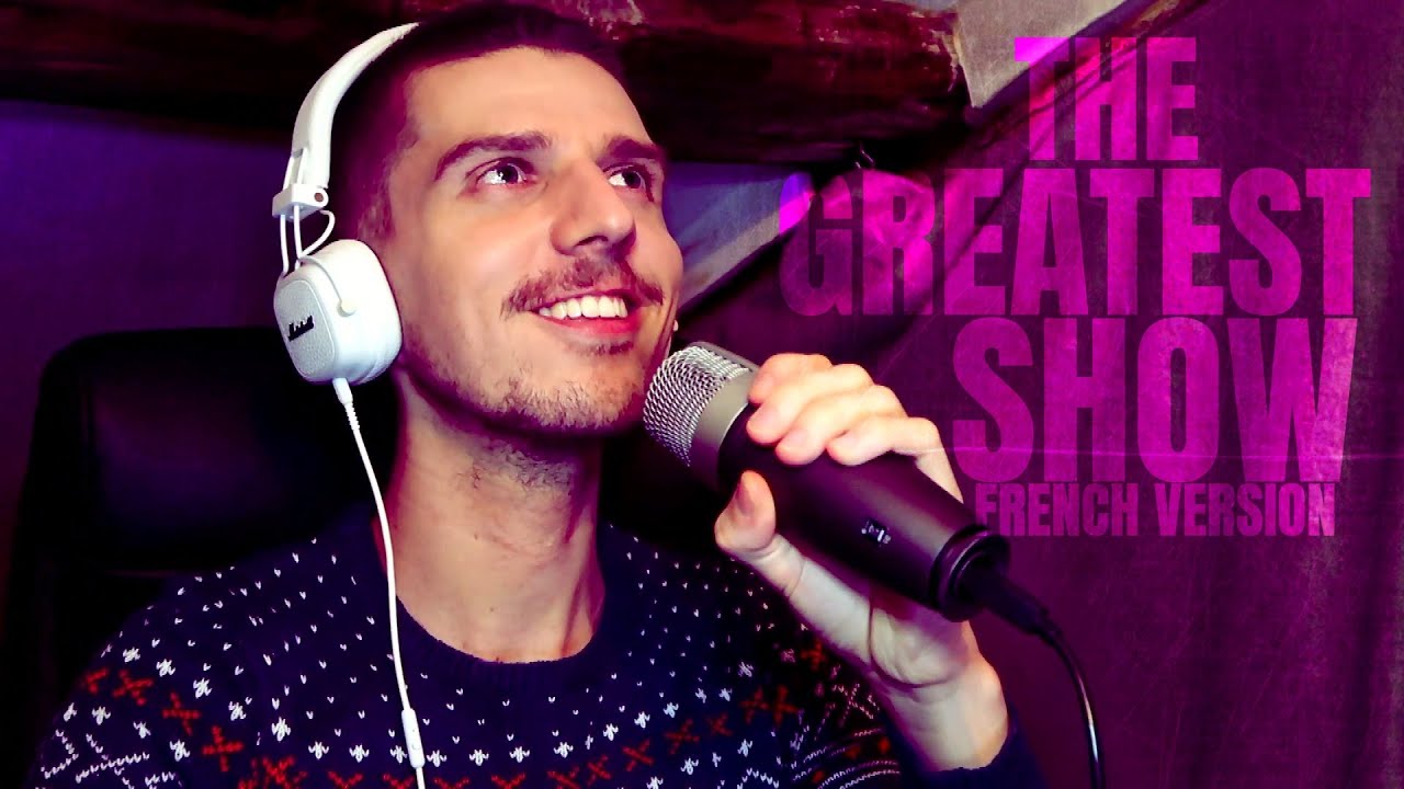 The Greatest Showman - The Greatest Show (French Version by Victor Demange)