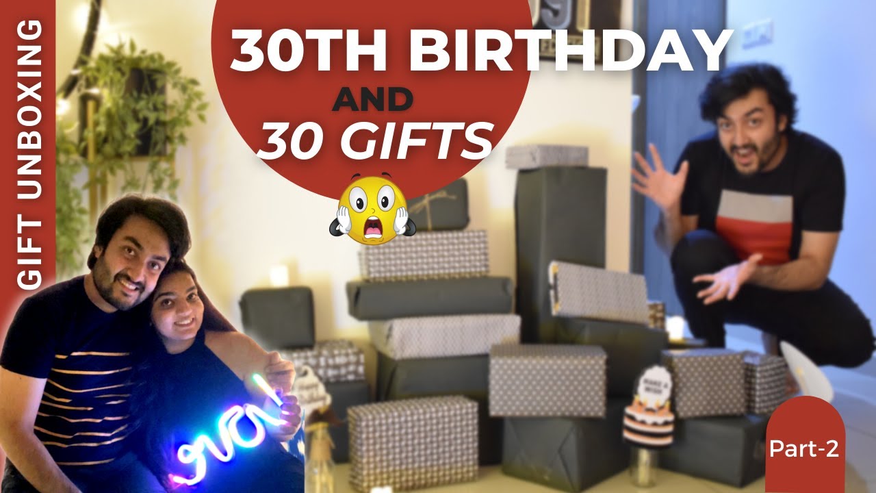 Vlog Unboxing 30 gifts on 30th Birthday (Birthday Vlog Part-2)