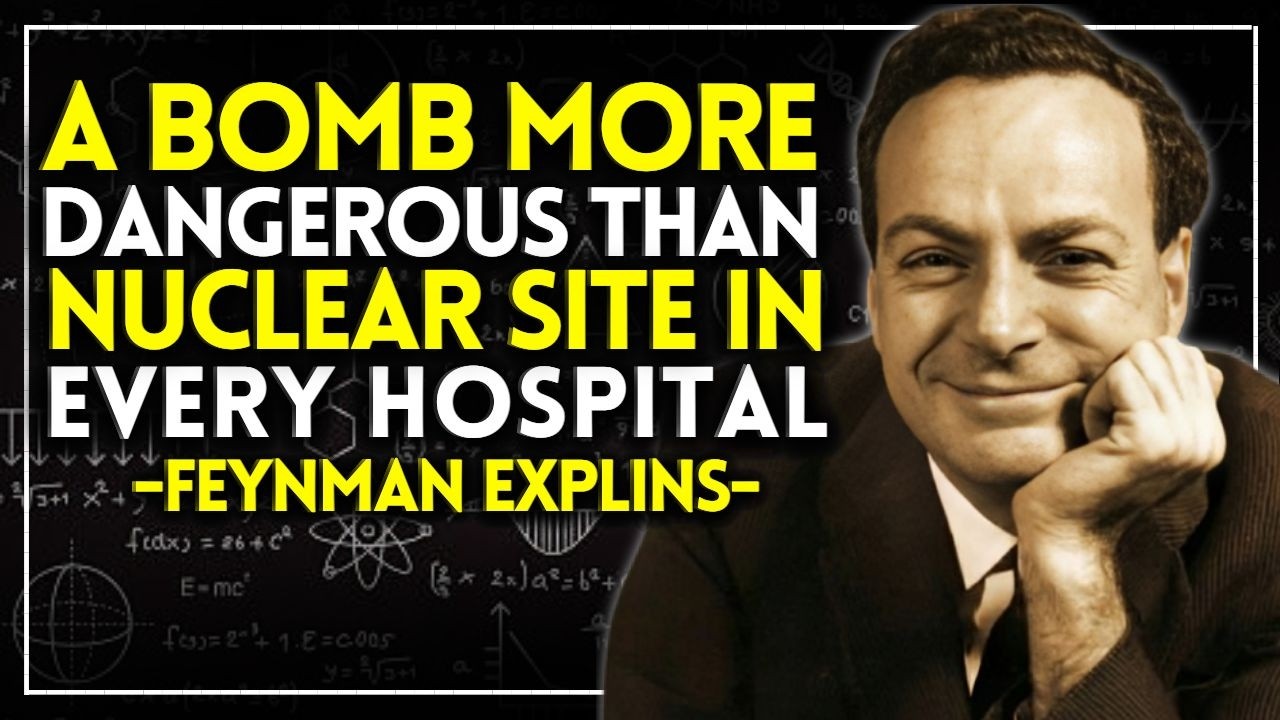A Bomb More Dangerous Than Nuclear Sits in Every Hospital — Feynman Explains Why
