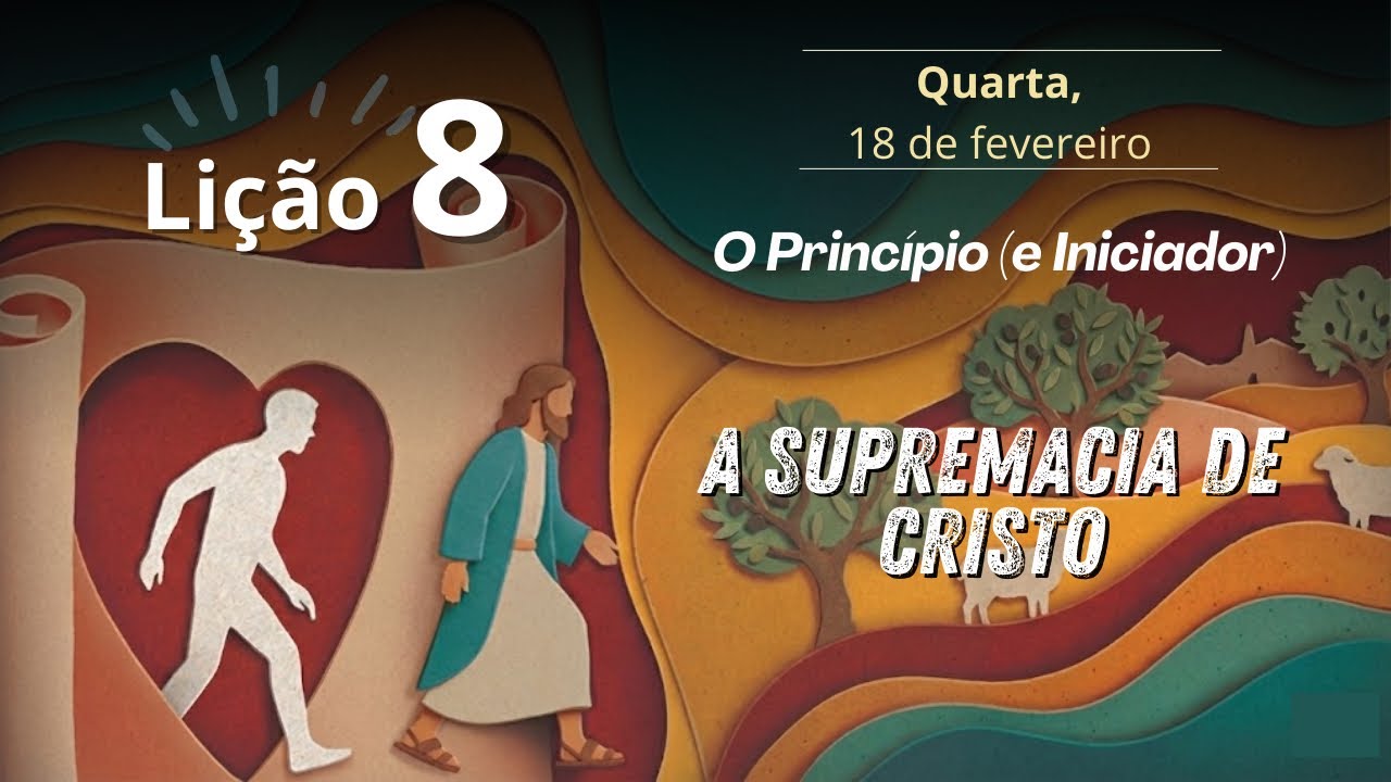 O PRINCÍPIO (E INICIADOR) | Escola Sabatina | Lição 8 - 1° Trimestre de 2026