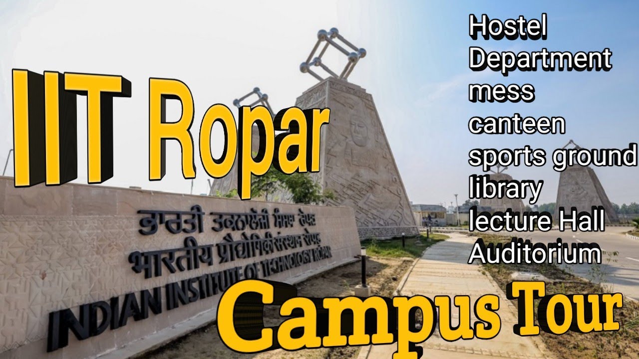 IIT Ropar Campus Tour | IIT Ropar Main Campus 2024 | IIT Ropar 2024