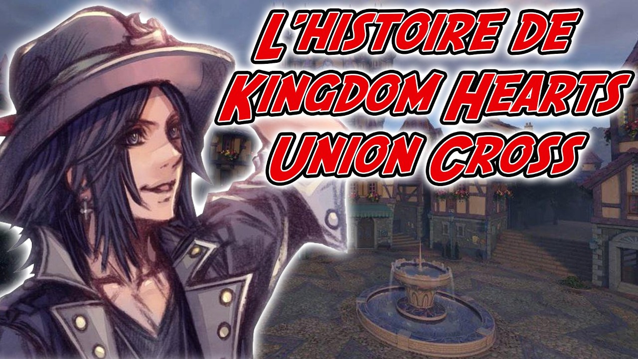 L'histoire de Kingdom Hearts Union Cross