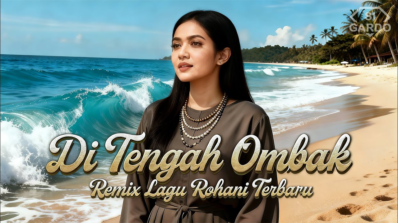 Dj Slow Remix ~ DI TENGAH OMBAK ~ Remix Lagu Rohani Terbaru 2026 [Si Gardo Remix]