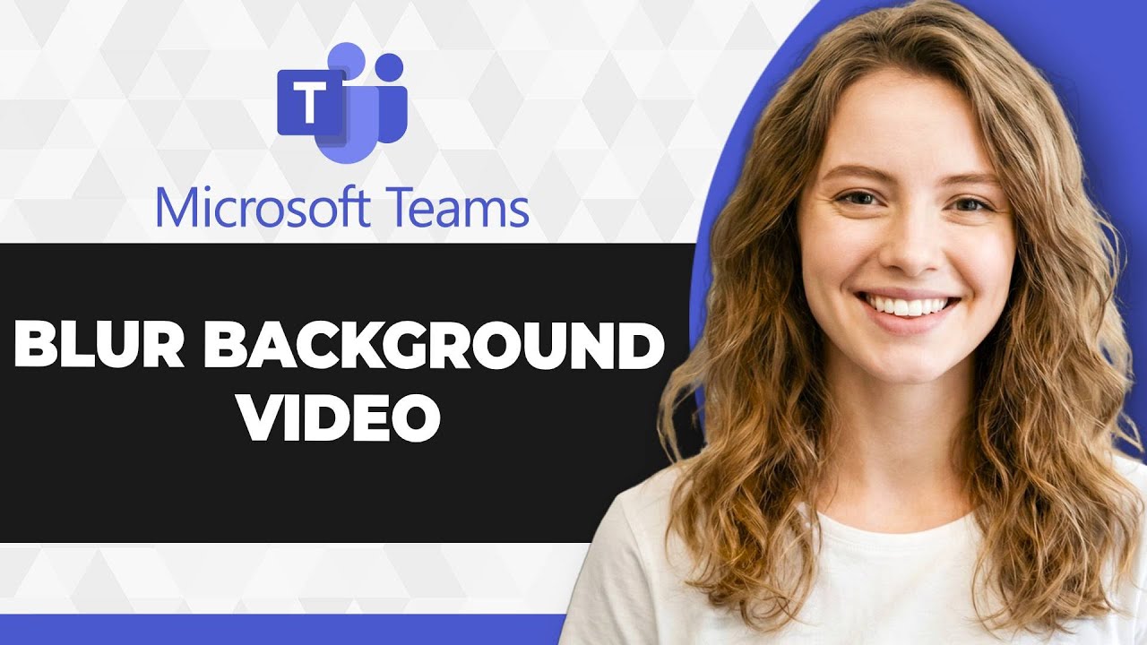 How to Blur Background on Microsoft Teams Video (Full 2026 Guide)