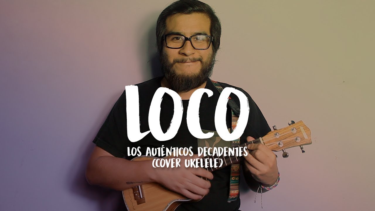 Loco (Tu forma de ser) - Ukelele | Cover | El Barbas y su Ukelele