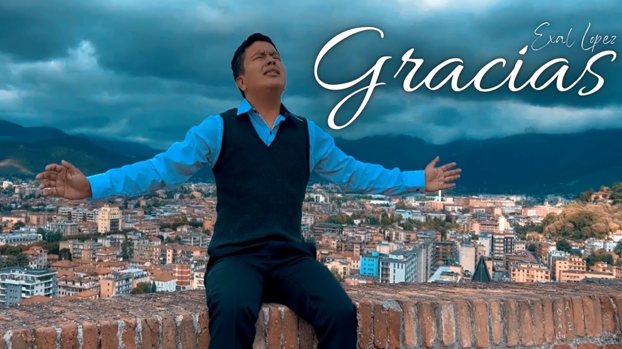 GRACIAS || EXAL LOPEZ || VIDEO OFICIAL