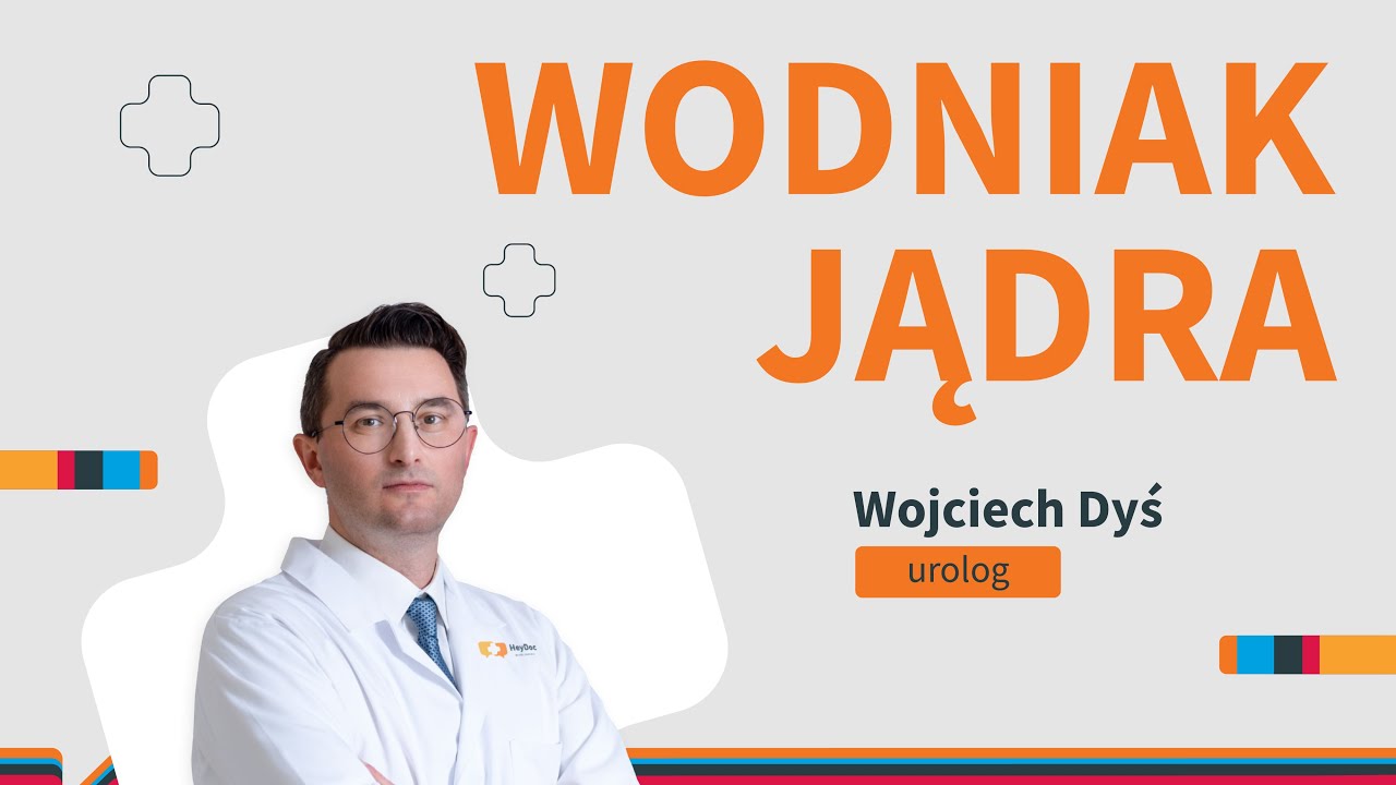 Wodniak jądra – przyczyny, objawy, leczenie