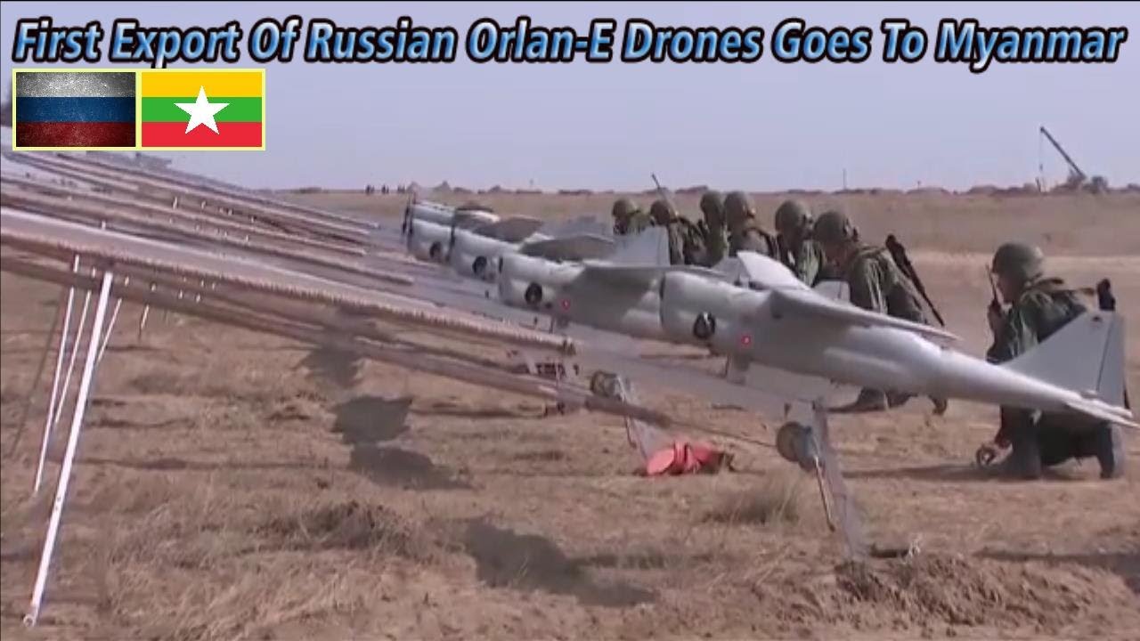 Myanmar Becomes the First Export Destination for Russia's Orlan-E Drone!
