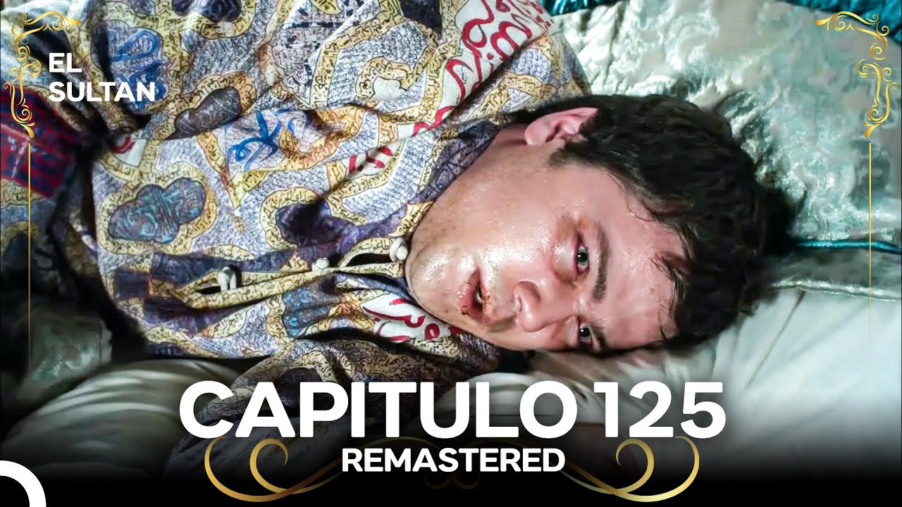 El Sult&aacute;n | Capitulo 125 (REMASTERED)