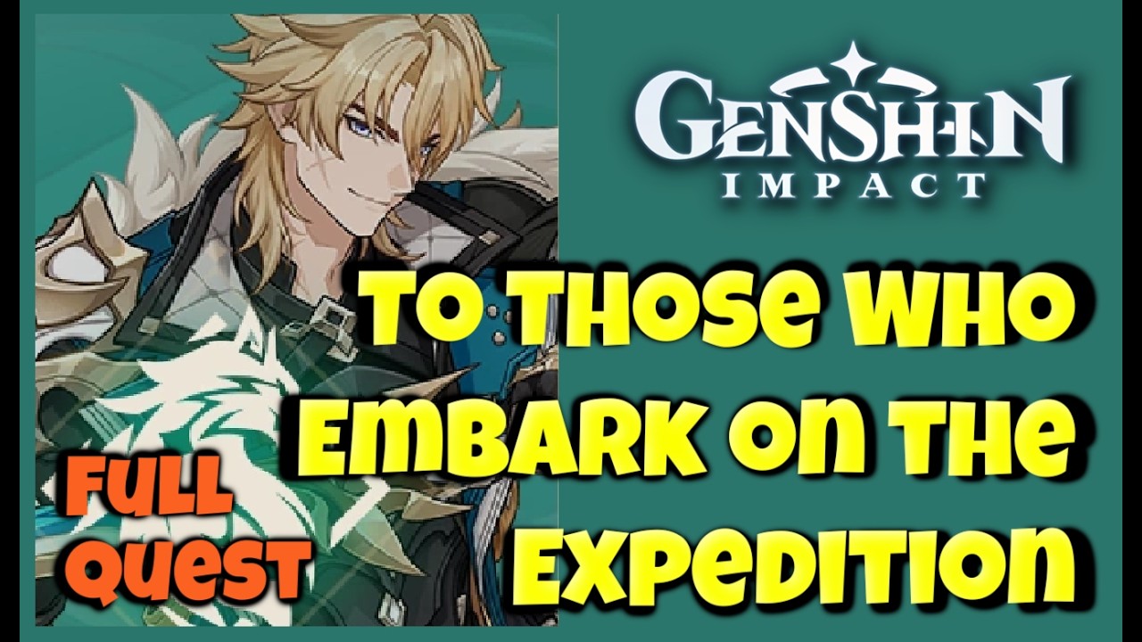 FULL Story Quest - To Those Who Embark on the Expedition | Geshine Impact