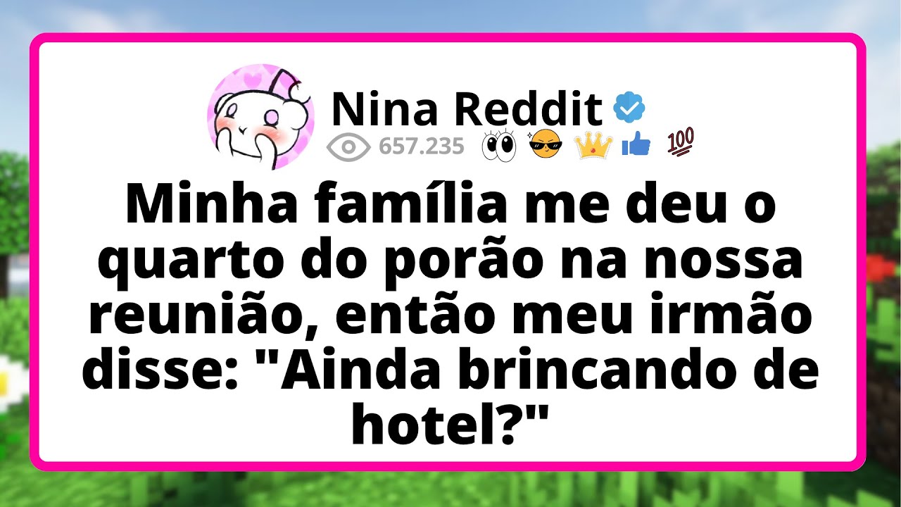 Minha FAMÍLIA me deu o quarto do porão na nossa reunião, ENTÃO meu irmão disse: 