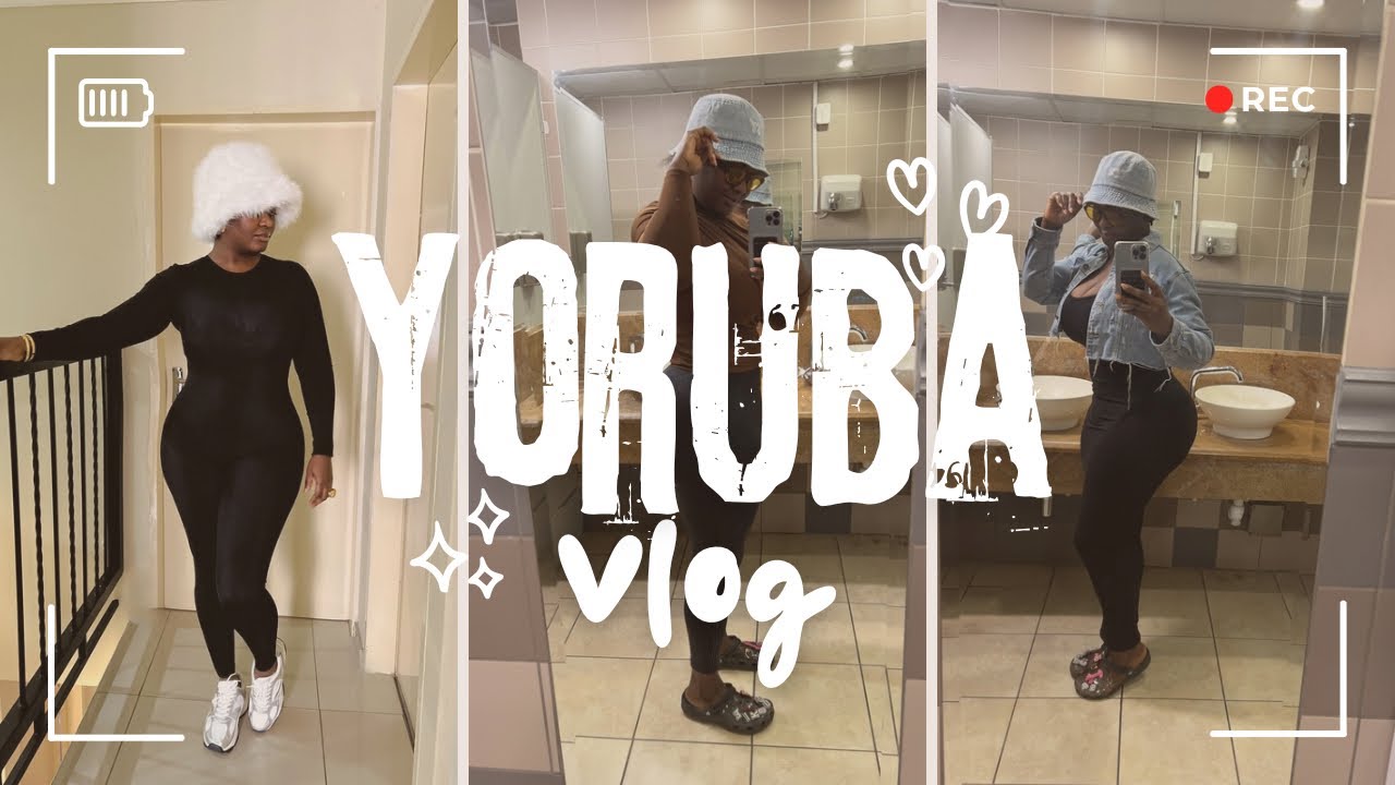 First YORUBA Vlog : Authentic Lifestyle, Fun , self care & more