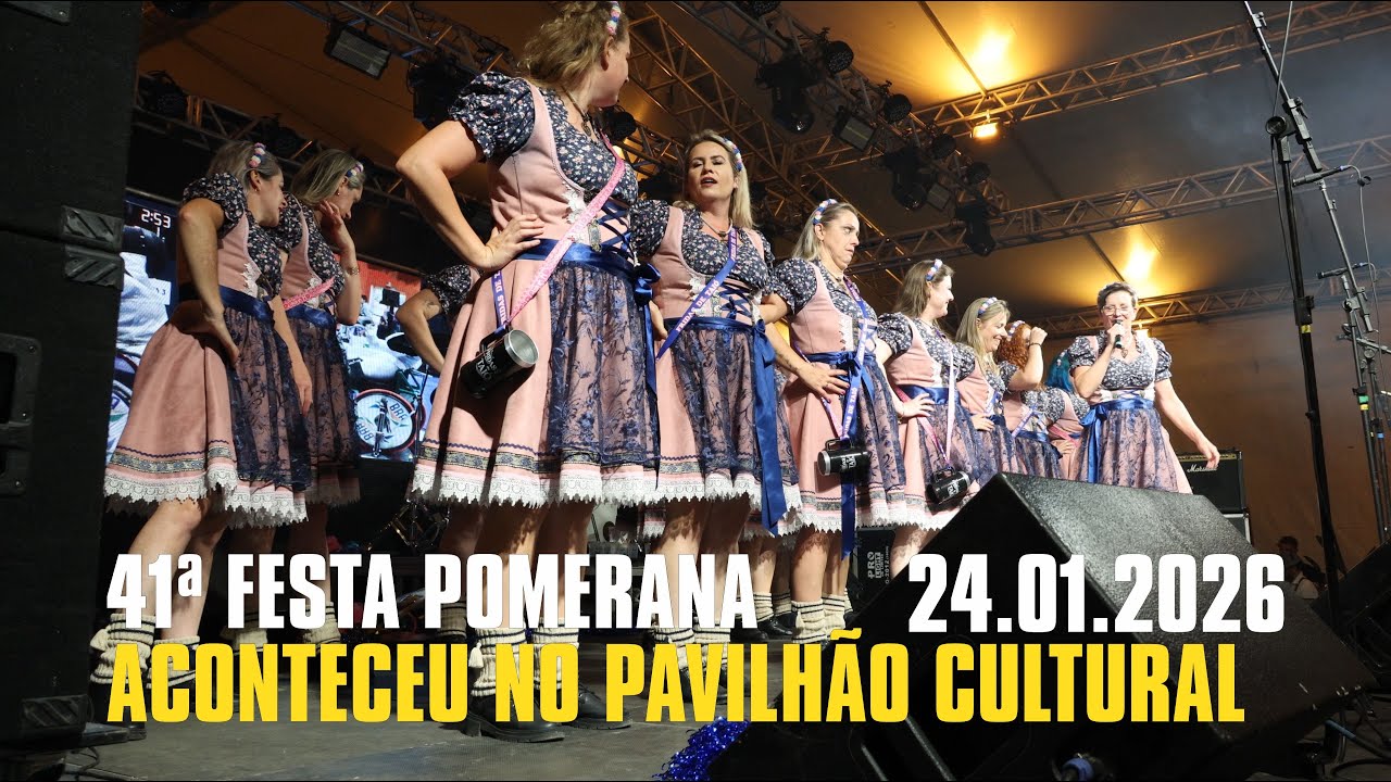 41ª FESTA POMERANA - Aconteceu no Pavilhão Cultural - 24 01 2026
