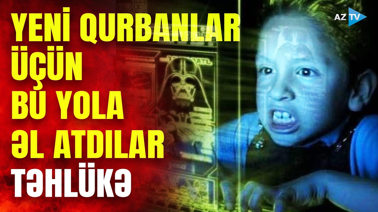 Uşaqlara qarşı virtual TƏHLÜKƏ: ekspert və psixoloqlar bu oyunlarla bağlı XƏBƏRDARLIQ etdi
