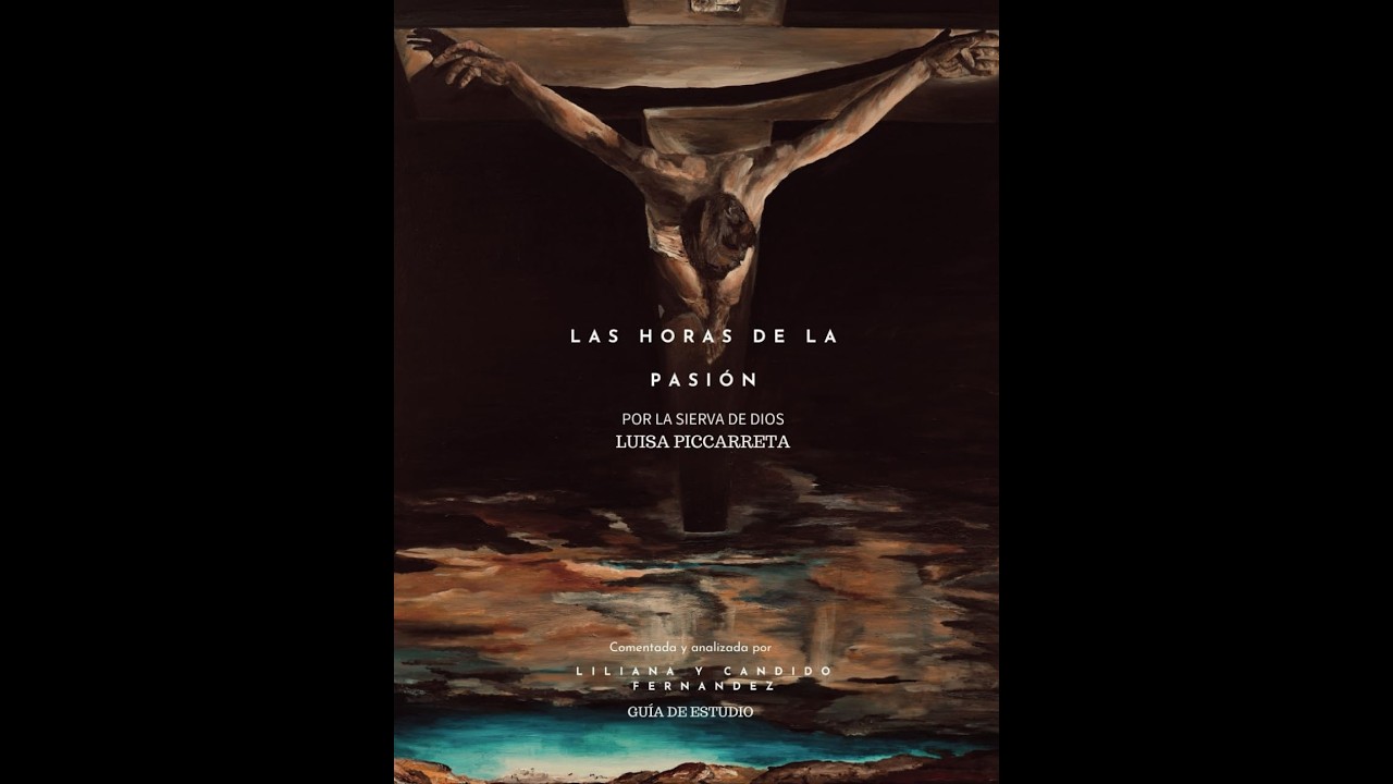 AUDIO (2) INTRODUCCION: LAS 24 HORAS DE LA PASIÓN DE JESÚS: POR LUISA PICCARRETA.
