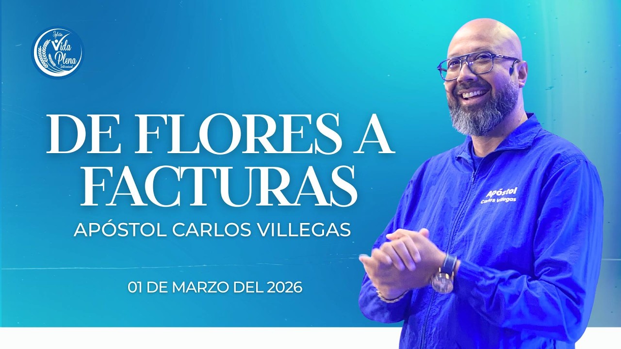 De flores a facturas | Apostol Carlos Villegas |  Servicio 12:00 PM