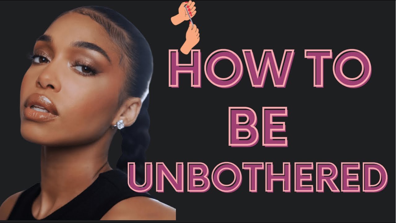 The Power of Being UNBOTHERED Like Lori Harvey