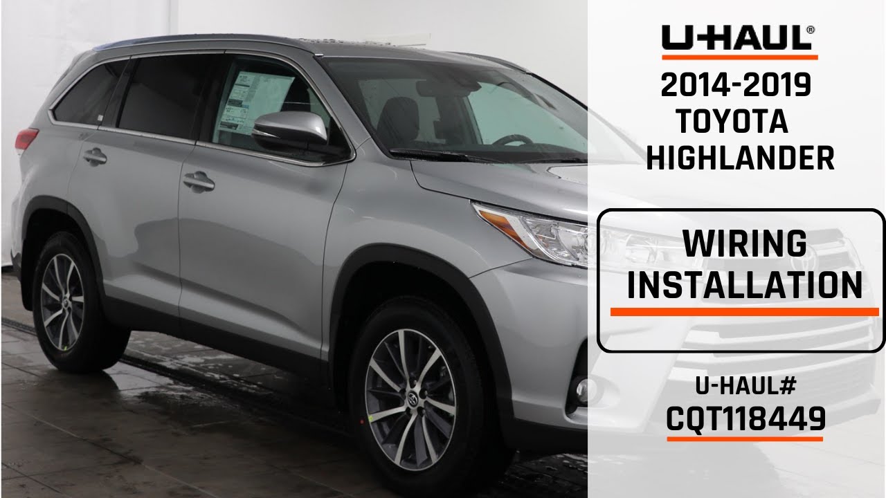 2014-2019 Toyota Highlander | U-Haul Trailer Wiring Installation