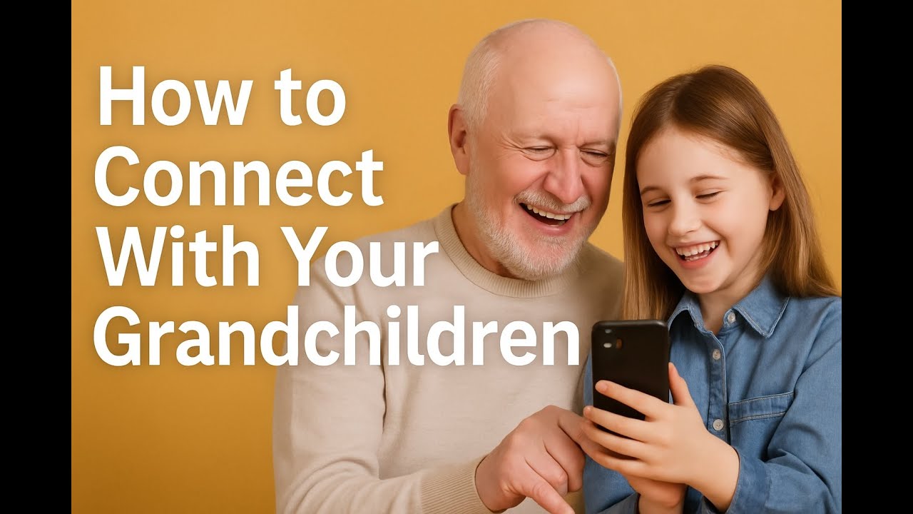 How To Connect with Your Grandkids | Living Senior
