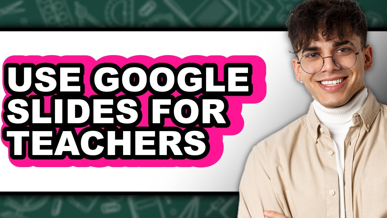 How to Use Google Slides for Teachers - Easy Guide