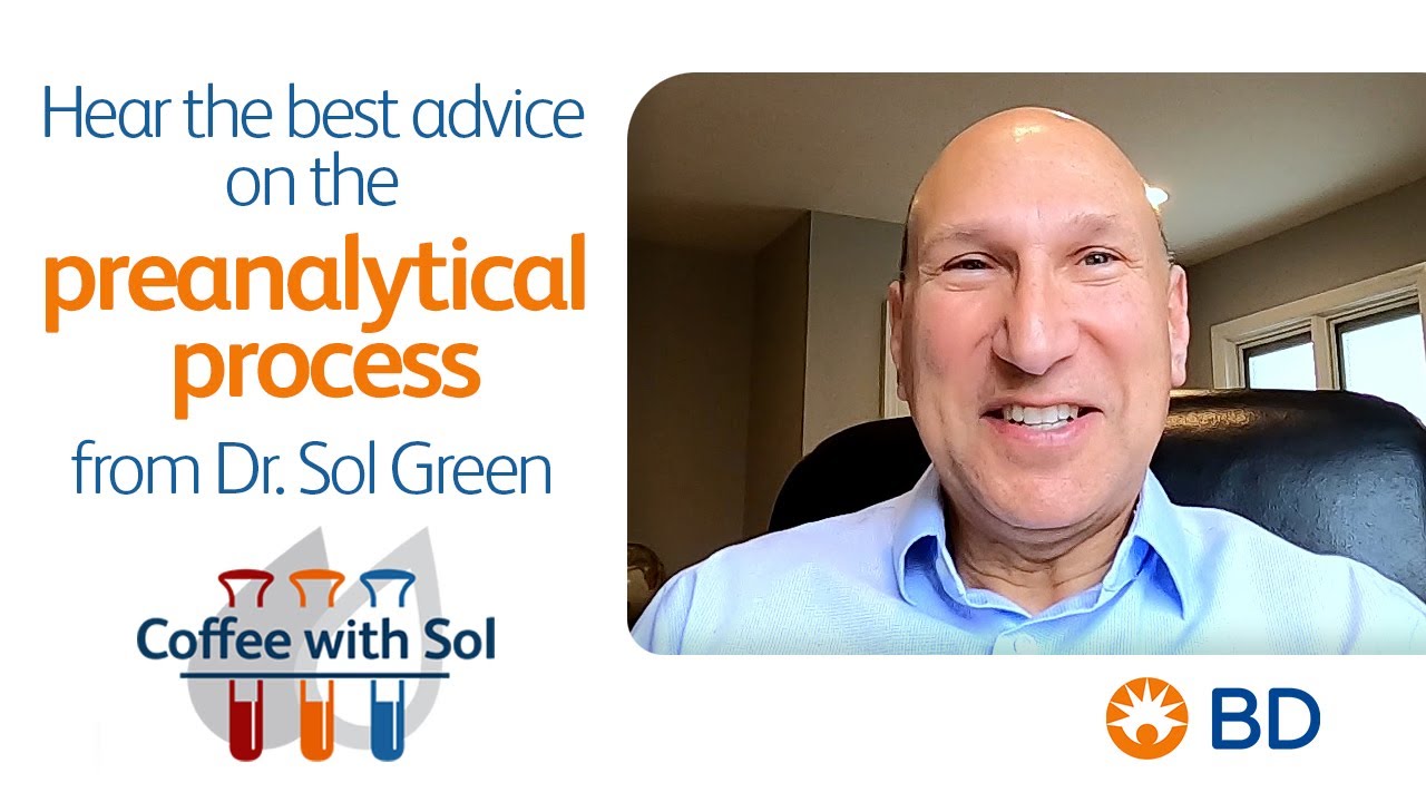 Coffee with Sol EP1: Hear the best advice on preanalytical process from Dr. Sol Green