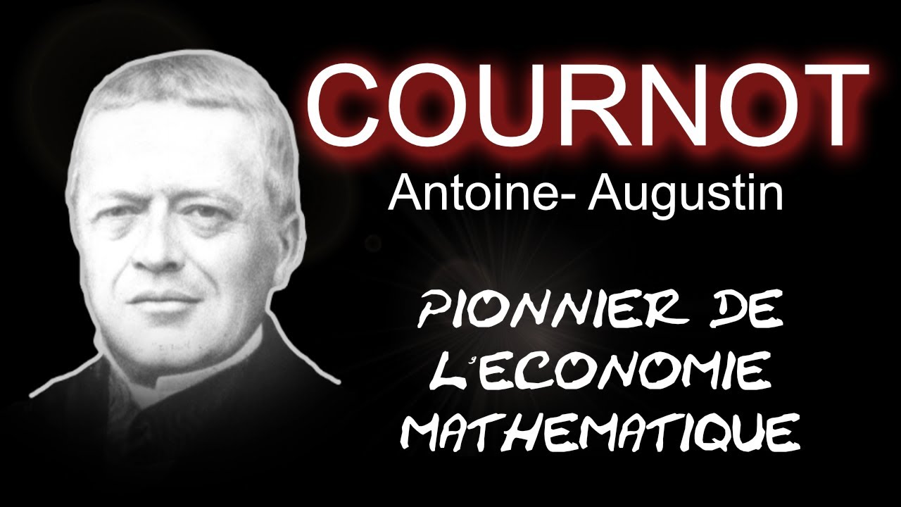 Antoine-Augustin COURNOT : pionnier de l'économie mathématique (Bio)