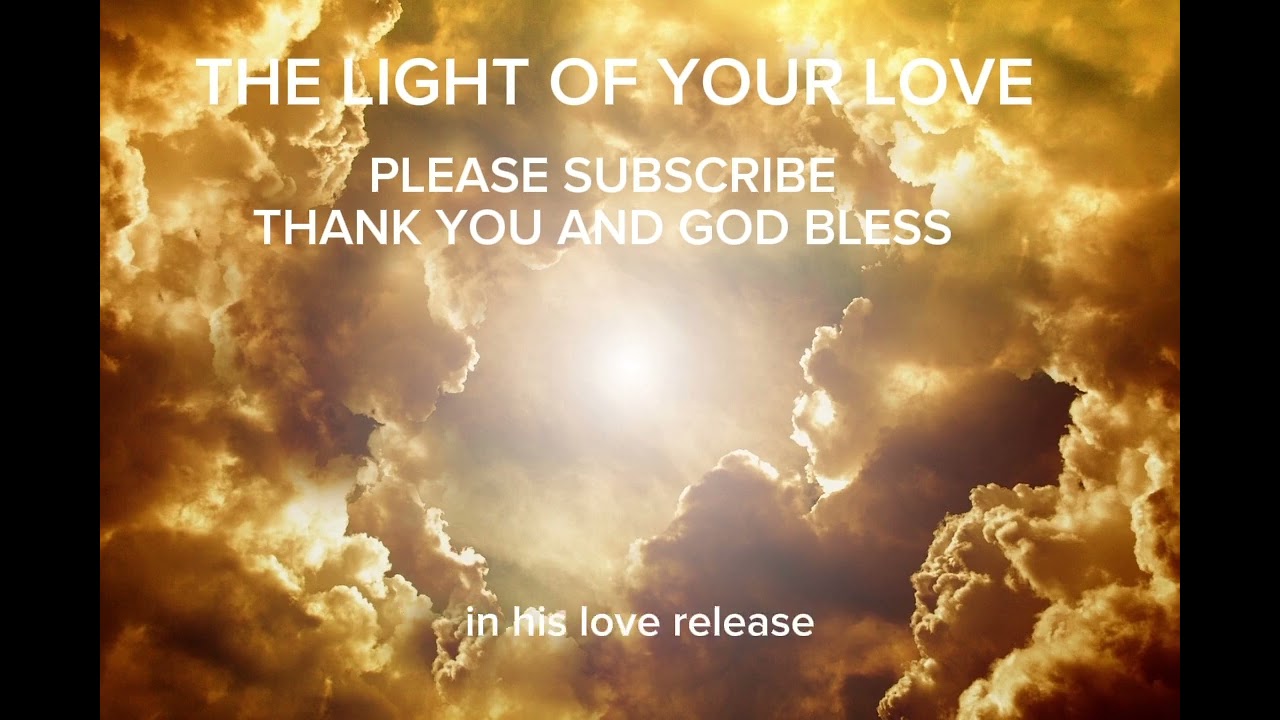 PRAISE AND WORSHIP SONGS-THE LIGHT OF YOUR LOVE 