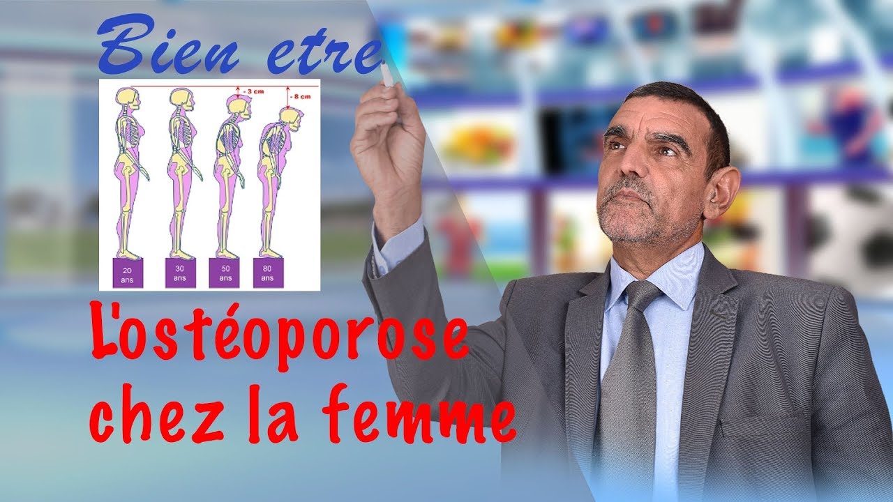L'ostéoporose chez la femme | Bien être | Dr. Faid Mohamed