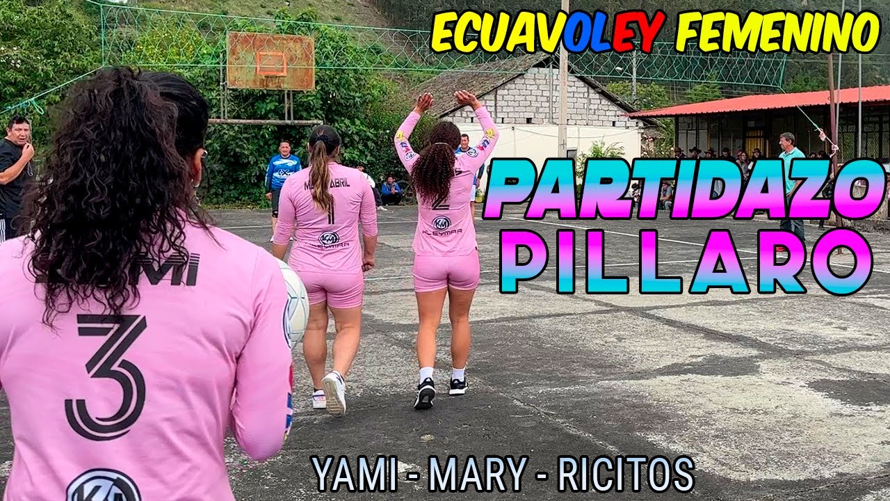 ✨🇪🇨 PARTIDAZO DE ECUAVOLEY EN PILLARO 😱BARRIO PLAZUELA MARY - YAMI - RICITOS 👀FULL ACCIÓN 🔥🦾
