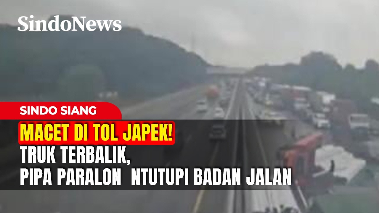 Macet di Tol Japek! Truk Terbalik, Pipa Paralon Tutupi Badan Jalan | Sindo Siang | 17/02 | Part 4