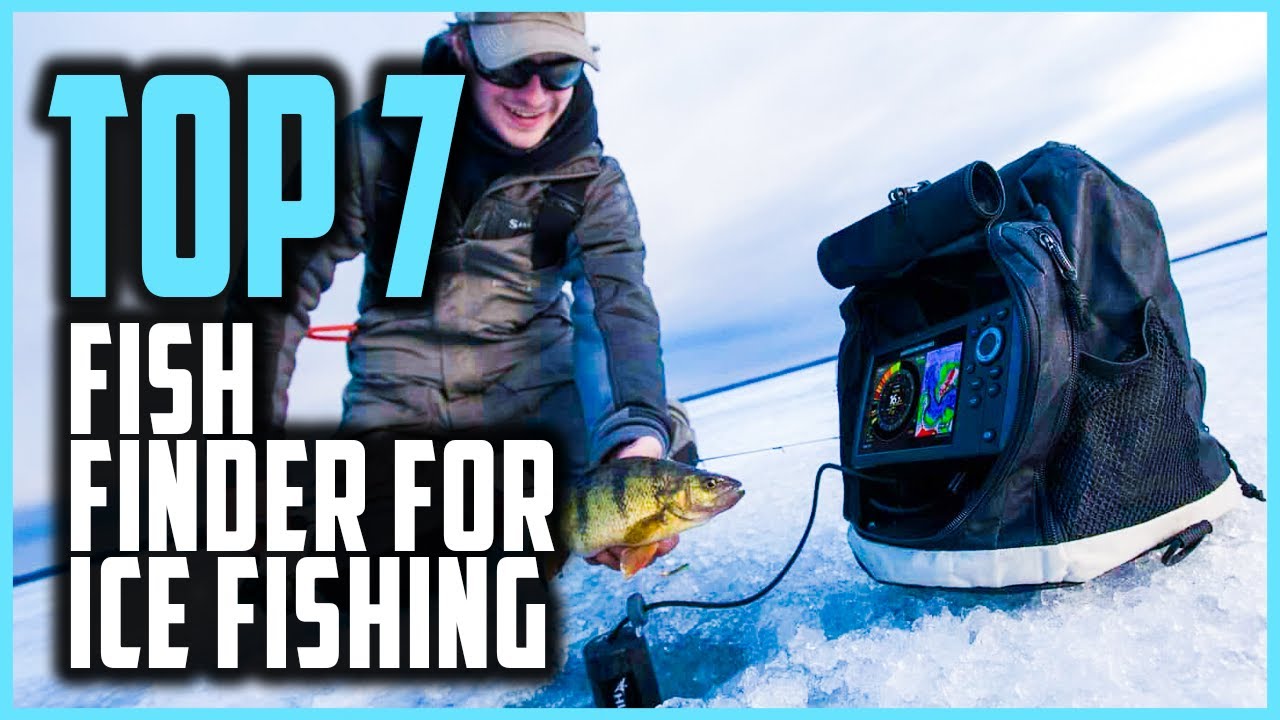 Best Fish Finder For Ice Fishing of 2021 - Top 7 Pick of Best Ice Fishing Fish Finder