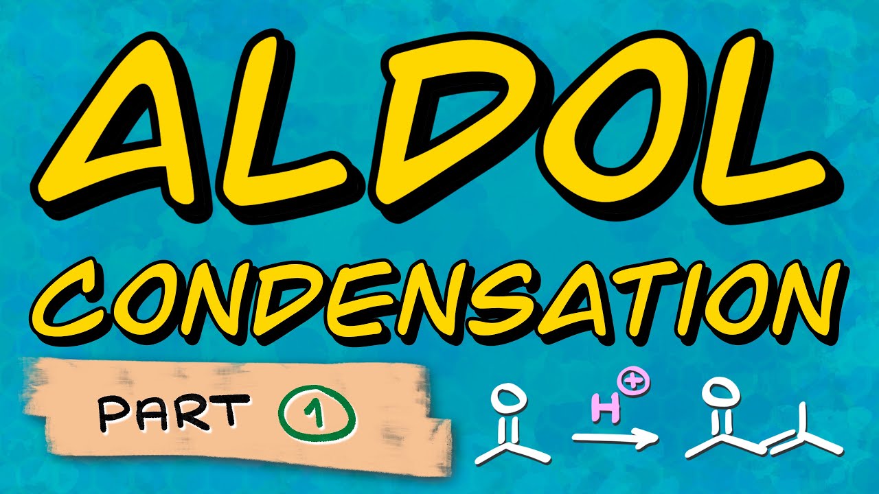 Aldol Condensation Part 1: Acidic Conditions