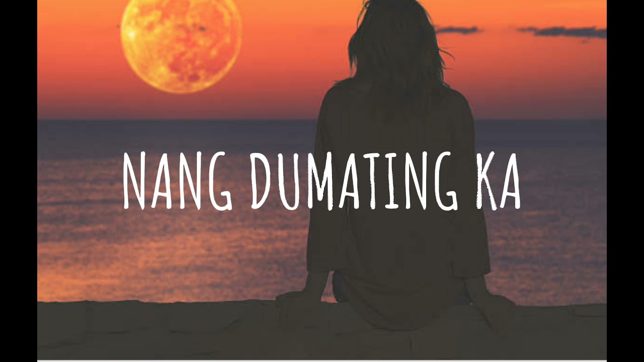 NANG DUMATING KA by bandang lapis (lyrics)