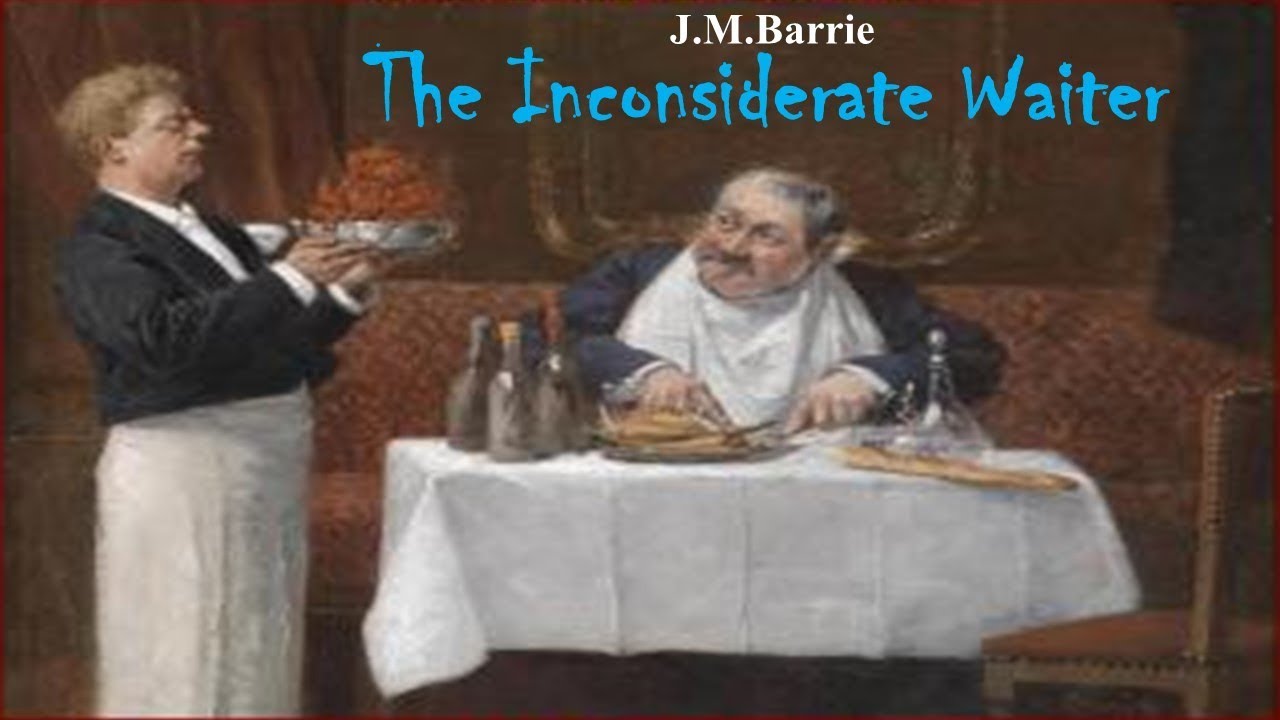 Learn English Through Story - The Inconsiderate Waiter by J.M.Barrie