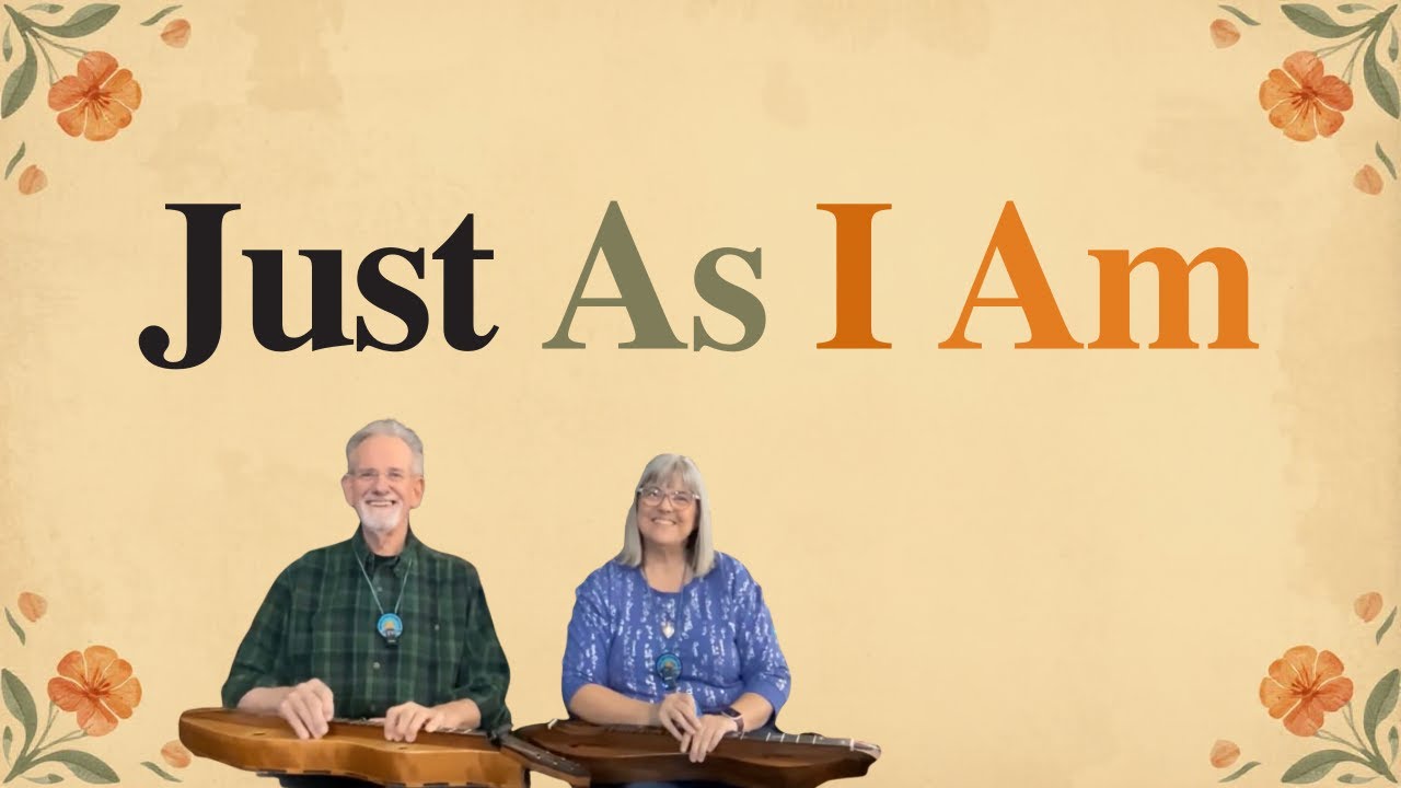Just As I Am - Dulcimer Duet
