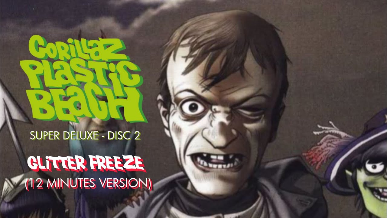Gorillaz - Glitter Freeze Feat. Mark E. Smith (12 Minutes Version) [Einar Örn Bennediktsson Special]
